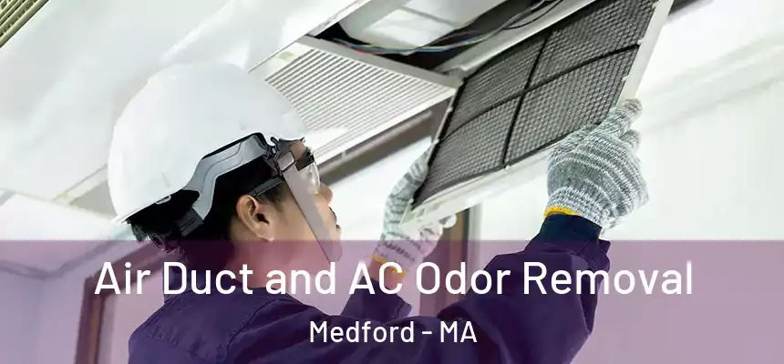 Air Duct and AC Odor Removal Medford - MA