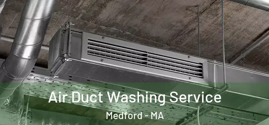  Air Duct Washing Service Medford - MA