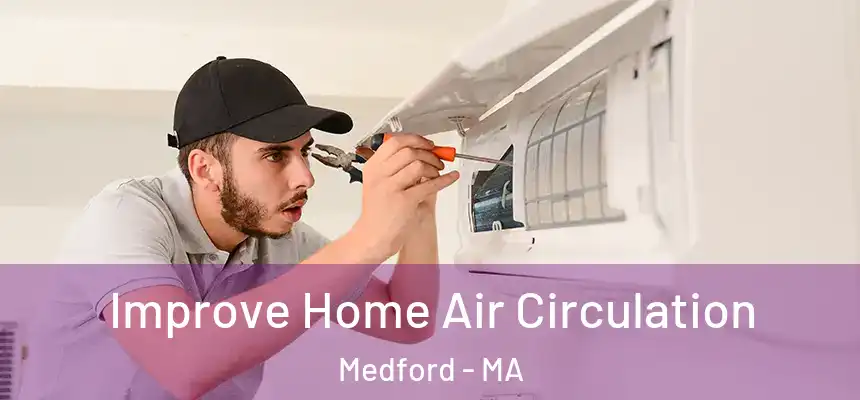  Improve Home Air Circulation Medford - MA